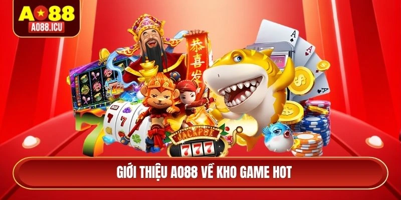 Giới thiệu AO88 về kho game hot