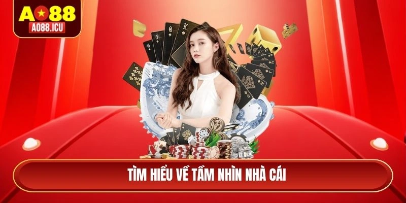 Tìm hiểu về tầm nhìn nhà cái