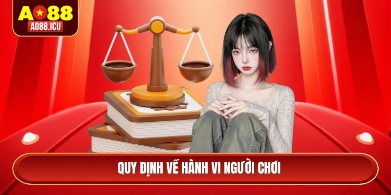 Quy định về hành vi người chơi