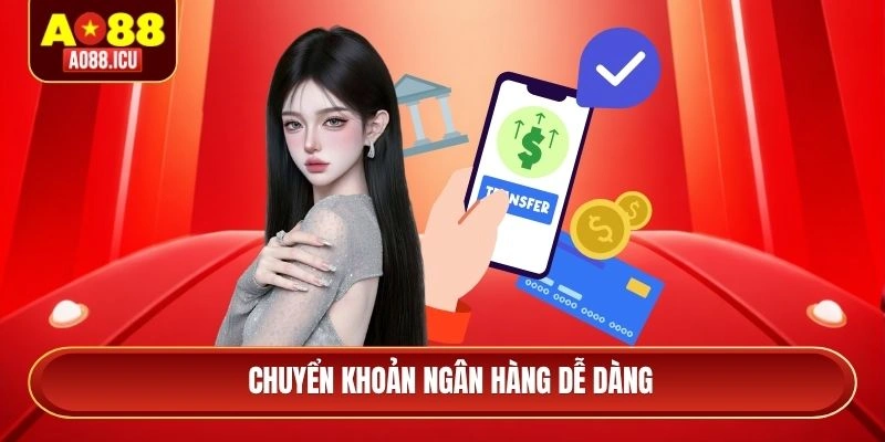 Chuyển khoản ngân hàng dễ dàng