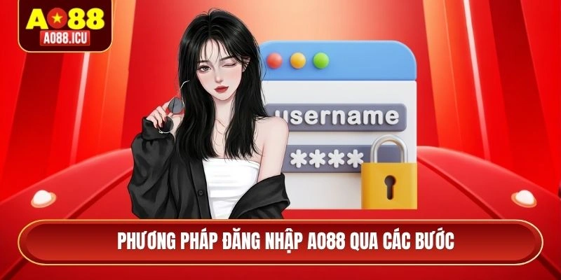 Phương pháp đăng nhập AO88 qua các bước
