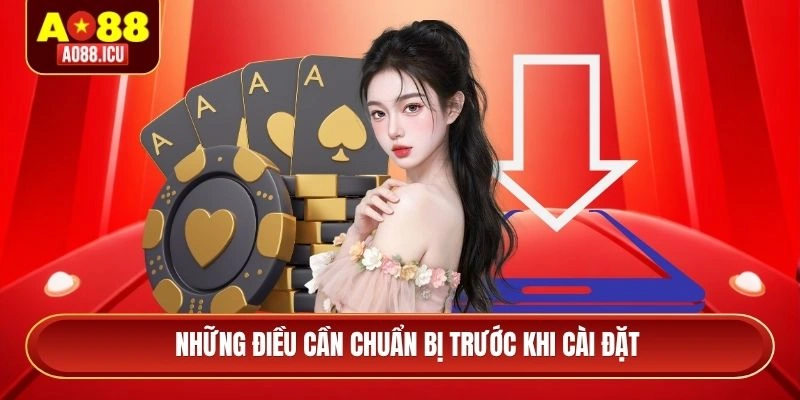 Những điều cần chuẩn bị trước khi cài đặt